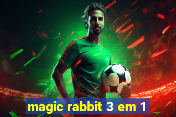 magic rabbit 3 em 1